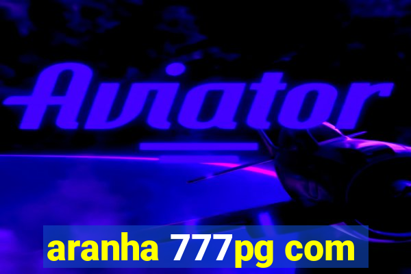 aranha 777pg com